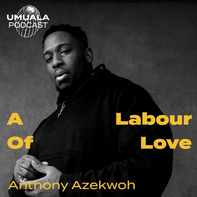 Thumbnail for A Labour Of Love ft Anthony Azekwoh