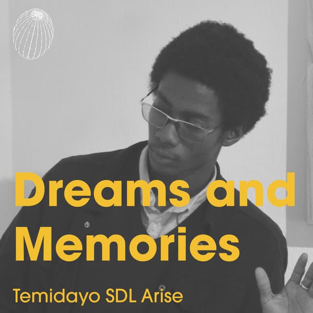 Thumbnail for Dreams and Memories ft Temidayo SDL Arise